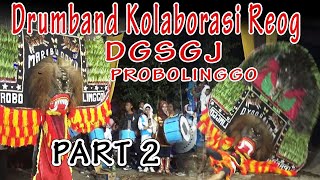 TERBARU D.G.S.G.J. DRUM BAND PART 2 KOLABORASI REOG