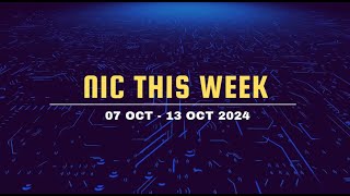 NIC This Week (07 Oct to 13 Oct 2024)