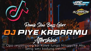 🔊🔊DJ PIYE KABARMU - AFTERSHINE || REMIX SLOW BASS GLERR || DJ CEMPLON REMIX