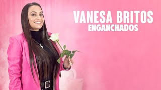 Vanesa Britos - Lo Mejor Enganchado