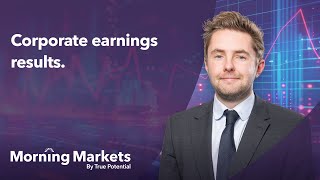 This week’s corporate earnings results | Morning Markets