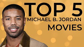 Top 5 Michael B. Jordan Movies