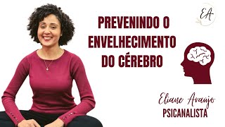 A SAÚDE DO CÉREBRO | Psicanalista Eliane Araújo