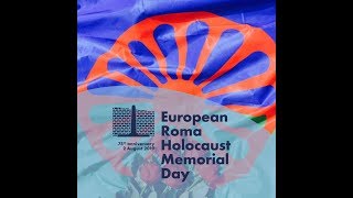 75th anniversary of 2 August – the Roma Holocaust Memorial Day.