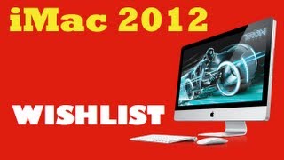 iMac 2012 Wishlist