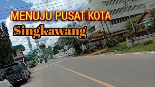 perjalanan menuju pusat kota Singkawang