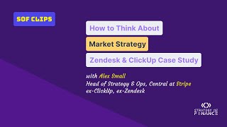 How to think about Market Strategy?  Case study on Zendesk and Clickup | SoF CLIPS