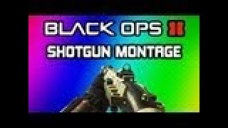 Black Ops 2: Shotgun Montage - R870 MCS, S12, Combat Axe / Tomahawk Kills & Streaks