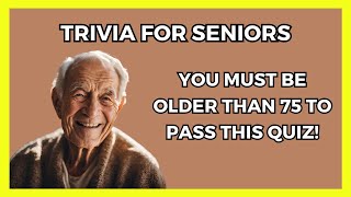 Trivia Quiz For The Elderly - Do You Have A Young Brain?