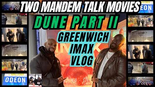 Dune Part 2: Greenwich IMAX Vlog - Two ManDem Talk Movies