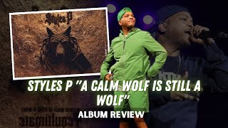 Styles P  "A Calm Wolf Is Still a Wolf" Album Review 🎶