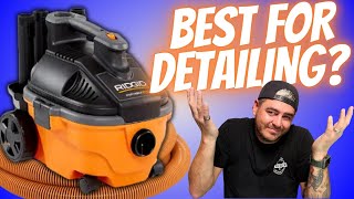 BEST WET DRY VACUUM FOR CAR DETAILING? Rigid 5hp 4gallon wet dry vac