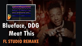 Blueface, DDG - Meat This FL STudio Remake Tutorial