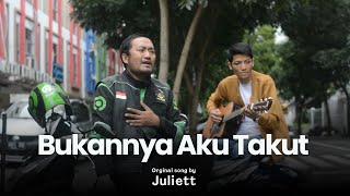 BUKANNYA AKU TAKUT - JULIETTE | COVER DERRY OJOL