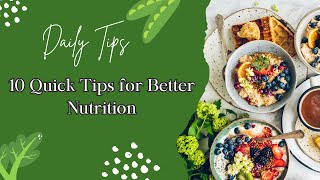 10 Quick Tips for Better Nutrition 2024