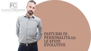 Disturbi di personalità (2): le sfide evolutive