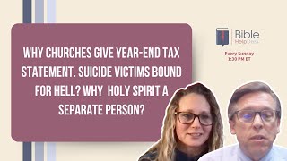 Why churches give year-end tax statement. Suicide victims bound for hell? |BHD