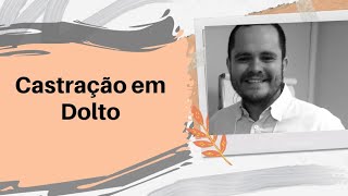 Castração em Dolto | Psicanálise