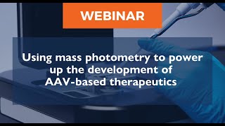 Using mass photometry to power up the development of AAV-based therapeutics