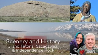 Grand Tetons, Sacagawea, & Independence Rock