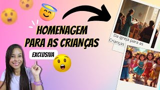 HOMENAGEM PARA O DIA DAS CRIANÇAS (igreja para as crianças) EXCLUSIVA #depaiparafilho @Juhlilas