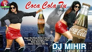 Coca Cola Tu Dj Mihir || Dj Mihir Nagpuri Song || DJDUNIA