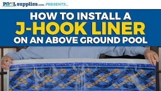 How to Install a J-Hook Liner on Your Above Ground Pool | PoolSupplies.com