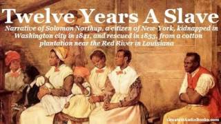 TWELVE YEARS A SLAVE by Solomon Northup - FULL Audio Book 12