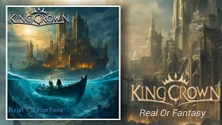 KINGCROWN - "Real Or Fantasy"