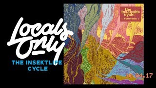 LOCALS ONLY LIVE | Schizodelia - The Insektlife Cycle