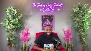 Talkin Tia•The Teachers Only podcast w/Eddie B• Ep.1