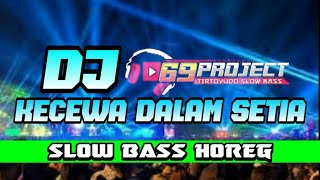 DJ VIRAL KECEWA DALAM SETIA SLOW BASS - RIKKI VAM 69 PROJECT🎶🎵