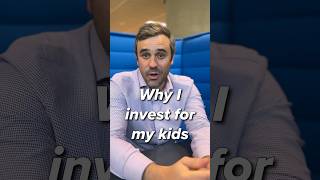 Why I invest for my kids #investingforkids