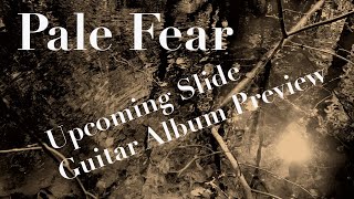 PREVIEW of upcoming SLIDE GUITAR ALBUM plus a guide to my previous music