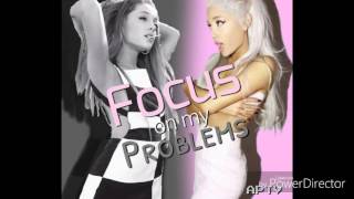 (Updated) Focus On My Problems - Focus/Problem Mashup