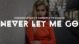 Onderkoffer - Never Let Me Go (ft. Kimberly Fransens)