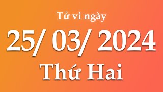 Tử Vi Ngày 25/03/2024 Của 12 Con Giáp | Triệu phú tử vi