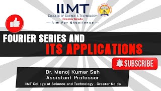 Fourier Series and its Applications | IIMT College of Science and Technology , Greater Noida