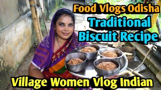 Traditional Biscuit Recipe/Biscuits/Food Vlogs Odisha/Village Women Vlog Indian#ayushicookingvlogs