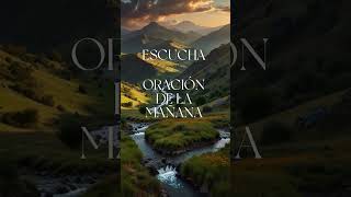 Empieza el día con DIOS|  PODEROSA ORACIÓN de la MAÑANA  #dios #diosesbueno #feyamor #reflexion