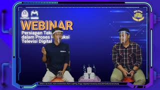 WEBINAR  Persiapan Teknis dalam Proses Produksi Televisi Digital