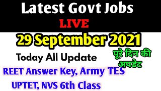 29 September(LIVE): Latest Government Jobs | REET Answer Key | UPTET | Army TES