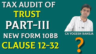 New Form 10BB | Part 3 | Analysis of Clause 12-32 | FY 2022-23 | Audit of Trusts