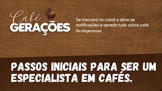 Passos iniciais para se tornar um especialista em cafés.