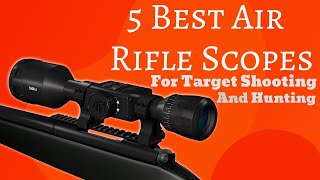 5 Best Air Rifle Scope for Target Shooting and Hunting 2022