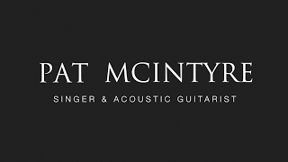 Pat McIntyre | Live Solo Singer and Acoustic Guitarist | Wedding Music specialist