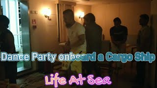 Dance Party onboard a Cargo Ship | Life At Sea