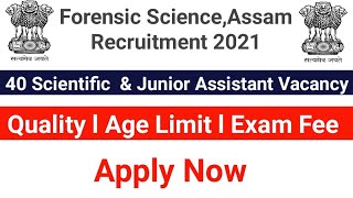 Forensic Science Assam Recruitment 2021ll 40 Scientific Assi & Junior Assistant Posts ll Apply Now