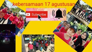 Kebersamaan merayakan 17 agustus