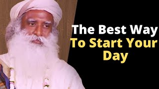 The Best Way To Start Your Day | Sadhguru Answers